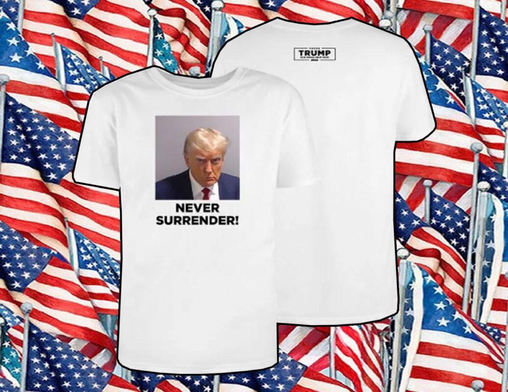 MAGA 47 Donald Trump Never Surrender Tee Shirt