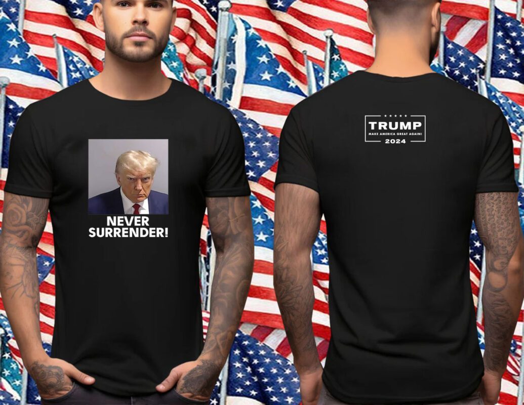 MAGA 47 Donald Trump Never Surrender Tee Shirt