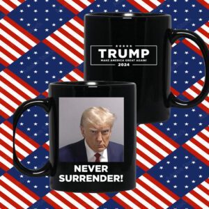 Donald Trump 2024 Never Surrender Mug