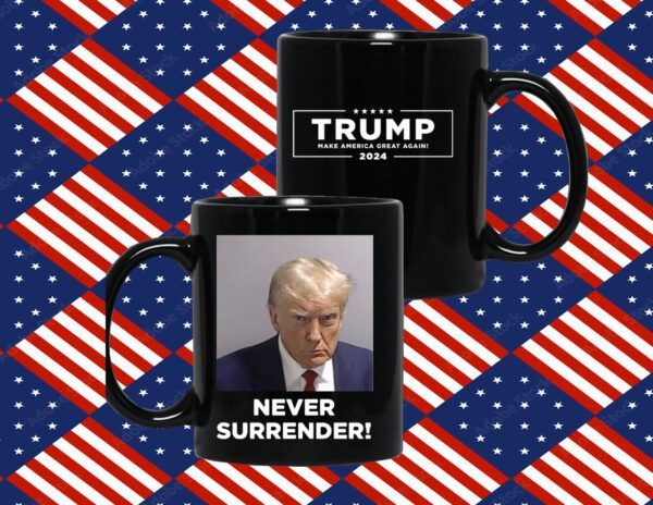 Donald Trump 2024 Never Surrender Mug