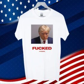 Trump Mugshot Fucked Shirt