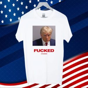 Trump Mugshot Fucked Shirt