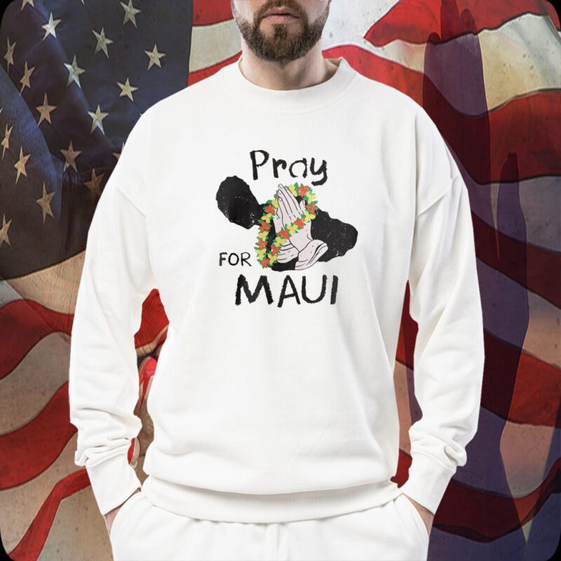 Support for Hawaii Fire Victims, Pray For Maui Shirt
