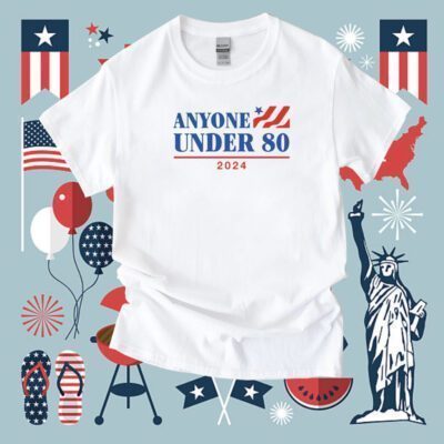 Anyone Under 80 2024 T-Shirt