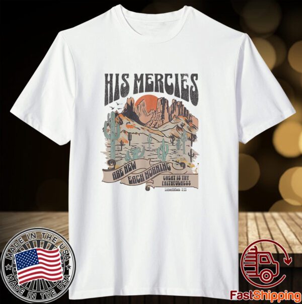 Boho Christian Jesus Apparel Faith Based His Mercies Are New Tee Shirt