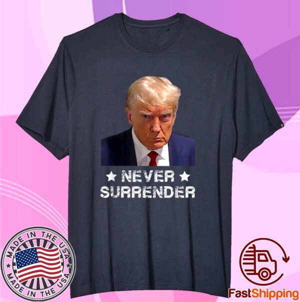 Donald Trump Never Surrender Mug Shot President vote 2024 Tee Shirt