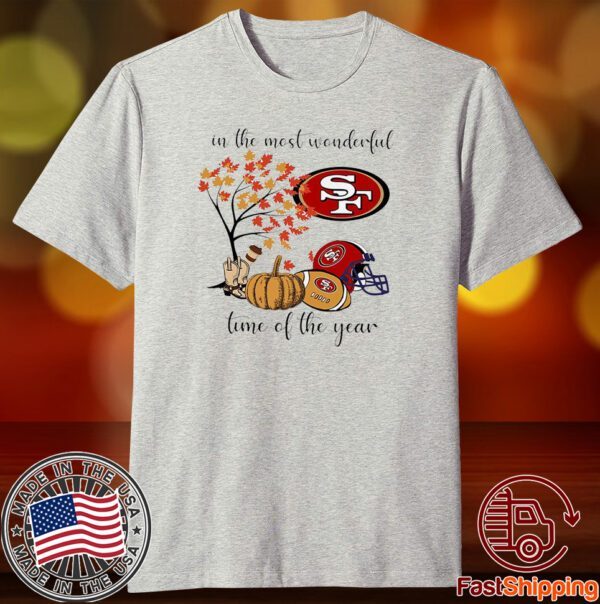In The Most Wonderful Time Of The Year San Francisco 49ers Tee Shirt