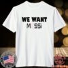 Inter Miami Fan We Want Messi Tee Shirt