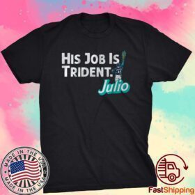 Julio Rodriguez: His Job is Trident Tee Shirt