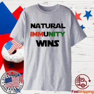 Natural Immunity Wins Tee Shirt