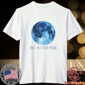 Once In A Blue Moon Tee Shirt