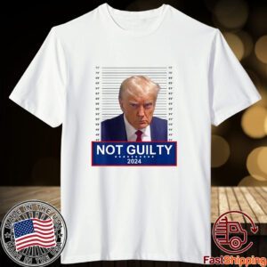 President Donald Trump Mugshot 2024 Not Guilty Supporter Tee Shirt