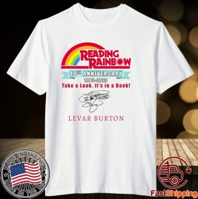 Reading Rainbow 40th Anniversary 1983 – 2023 Take A Look Its In A Book Levar Burton Tee Shirt