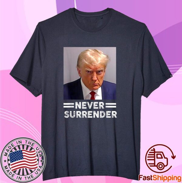 Trump Mug Shot Never Surrender Trump Vote 2024 Tee Shirt