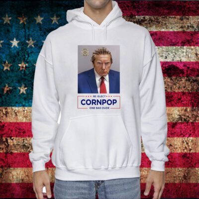 Donald Trump Mugshot Re-Elect Cornpop One Bad Dude Hoodie T-Shirt