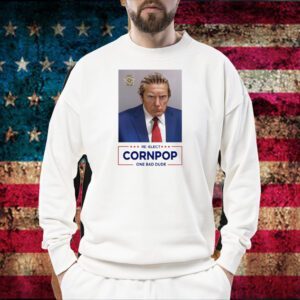 Donald Trump Mugshot Re-Elect Cornpop One Bad Dude Hoodie T-Shirt