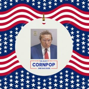 Donald Trump Mugshot Re-Elect Cornpop One Bad Dude Ornament