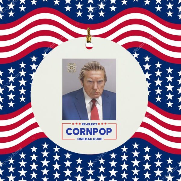 Donald Trump Mugshot Re-Elect Cornpop One Bad Dude Ornament