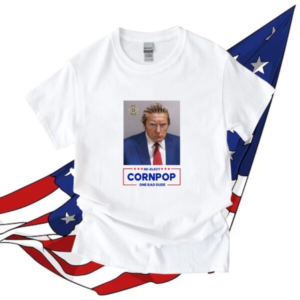 Donald Trump Mugshot Re-Elect Cornpop One Bad Dude Womens Shirt