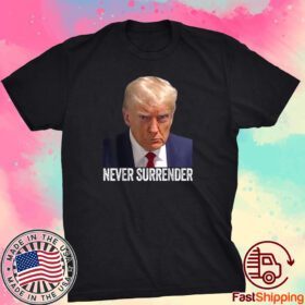 Trump Never Surrender Mug Shot Free Trump Tee Shirt