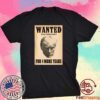 Wanted For President Tee Shirt