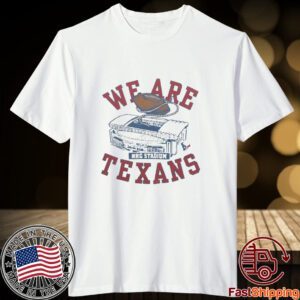 We Are Texans Tee Shirt