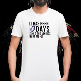 It Has Been 0 Days Since The Vikings Hurt Me 2023 Shirt