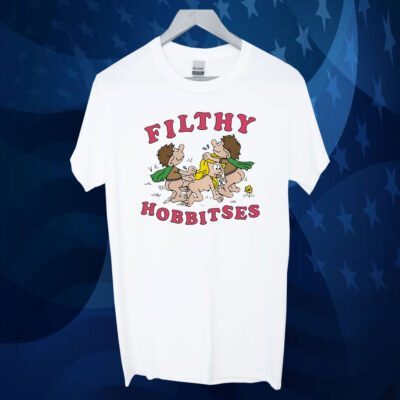 Filthy Hobbitses Shirt