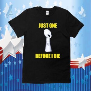 Chargers Union Just One Before I Die Shirts