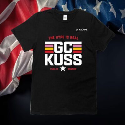 The Hype Is Real Gc Kuss Vuelta Winner Tee Shirt