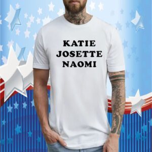 Katie Josette Naomi 2023 T-Shirt