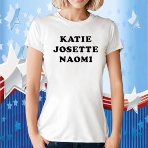 Katie Josette Naomi 2023 T-Shirt