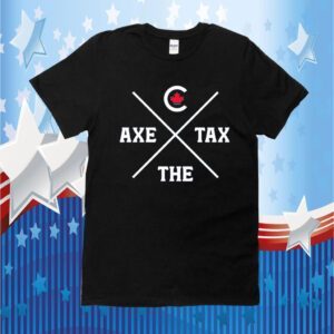 Conservative Party Of Canada Axe The Tax T Shirt