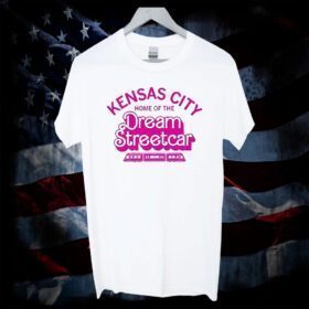 Kansas City Home Of The Dream Streetcar Official Shirt