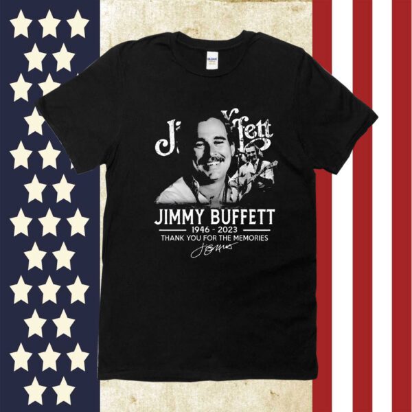 Jimmy Buffett 76 Years 1946 – 2023 Thank You For The Memories Signed Tee Shirt