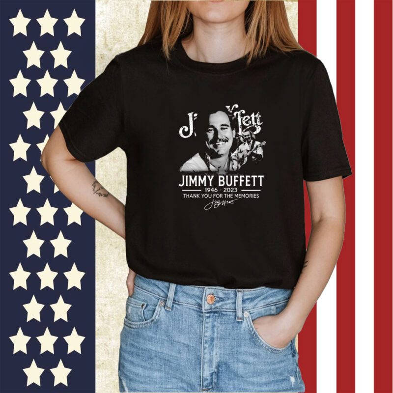 Jimmy Buffett 76 Years 1946 – 2023 Thank You For The Memories Signed Tee Shirt