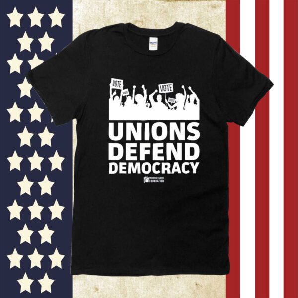 Unions Defend Democracy Tee Shirt