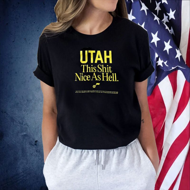 Utah Jazz This Shit Nice As Hell 2023 Shirt