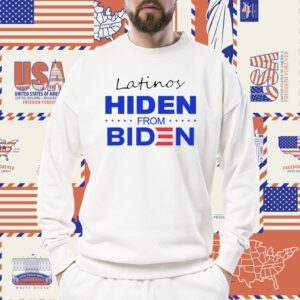 Latinos Hiden From Biden Shirts