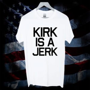 Kirk Is A Jerrk Star Trek Tee Shirt