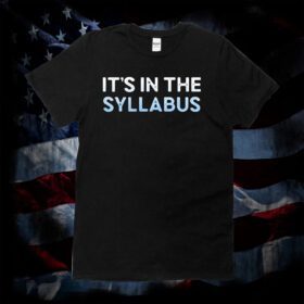 Dennie It’s In The Syllabus Tee Shirt