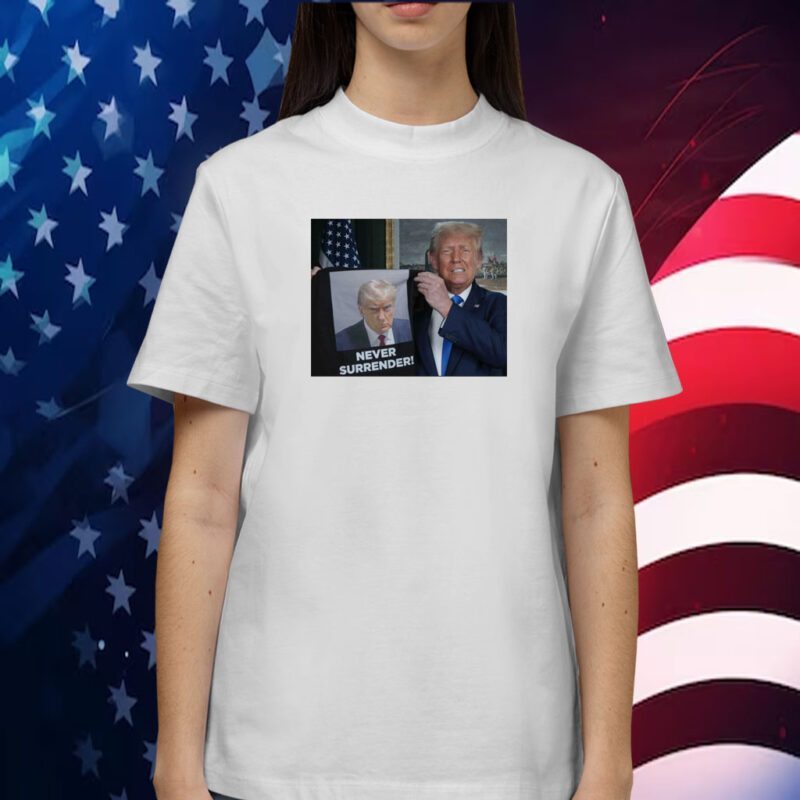 Donald Trump Proudly Presents Never Surrender T-Shirt