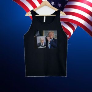 Trump Mugshot Never Surrender Trump Shows Off Shirt