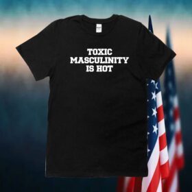 Charly Arnolt Toxic Masculinity Is Hot TShirt