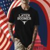 Red River Rivalry Later Boomer Texas Longhorns TShirt