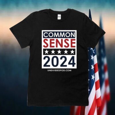 Top Elect Common Sense 2024 Tee Shirt