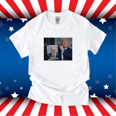 Trump Shows Off Trump Mugshot Never Surrender 2024 Hoodie Shirt