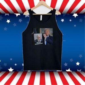 Trump Shows Off Trump Mugshot Never Surrender 2024 Hoodie Shirt