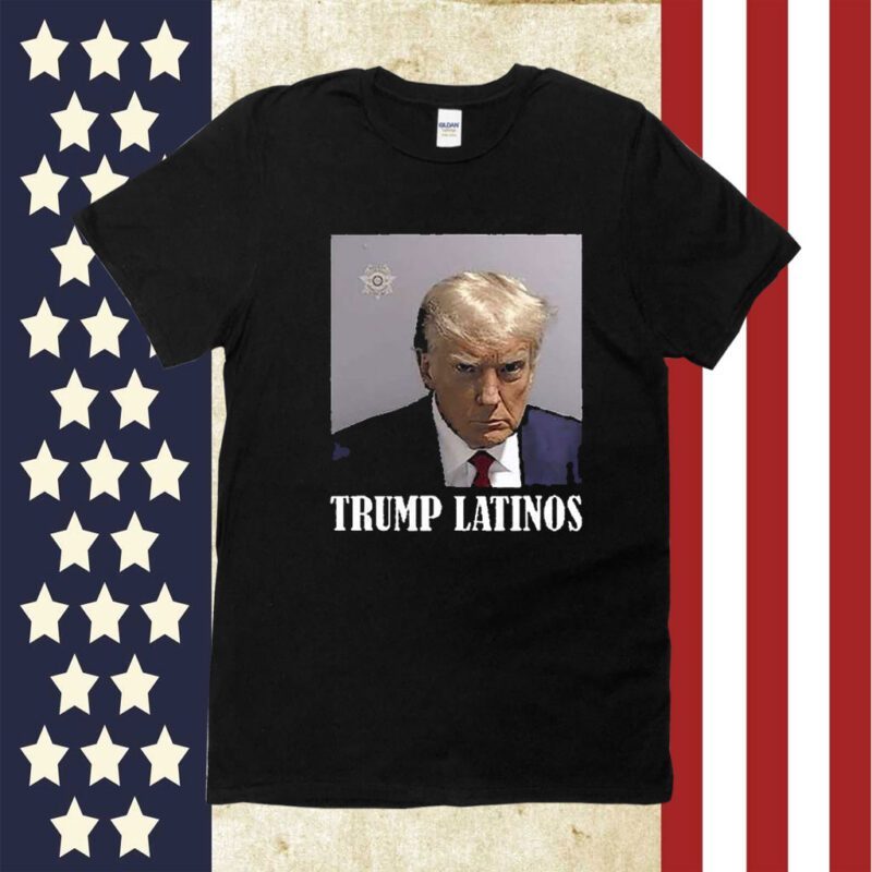 Trump Mugshot Latinos 2024 Shirt