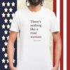 Theres Nothing Like A Mad Woman Mexico 2023 Tee Shirt